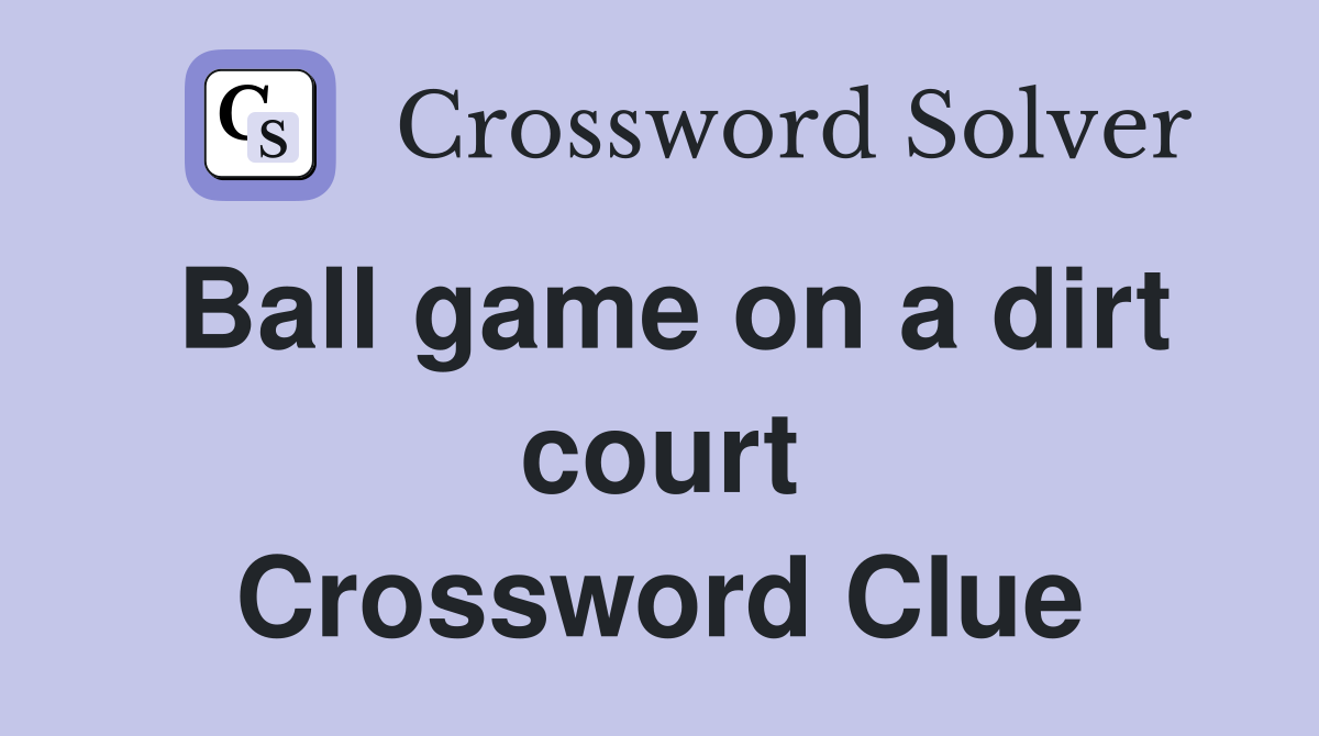 Ball game on a dirt court Crossword Clue