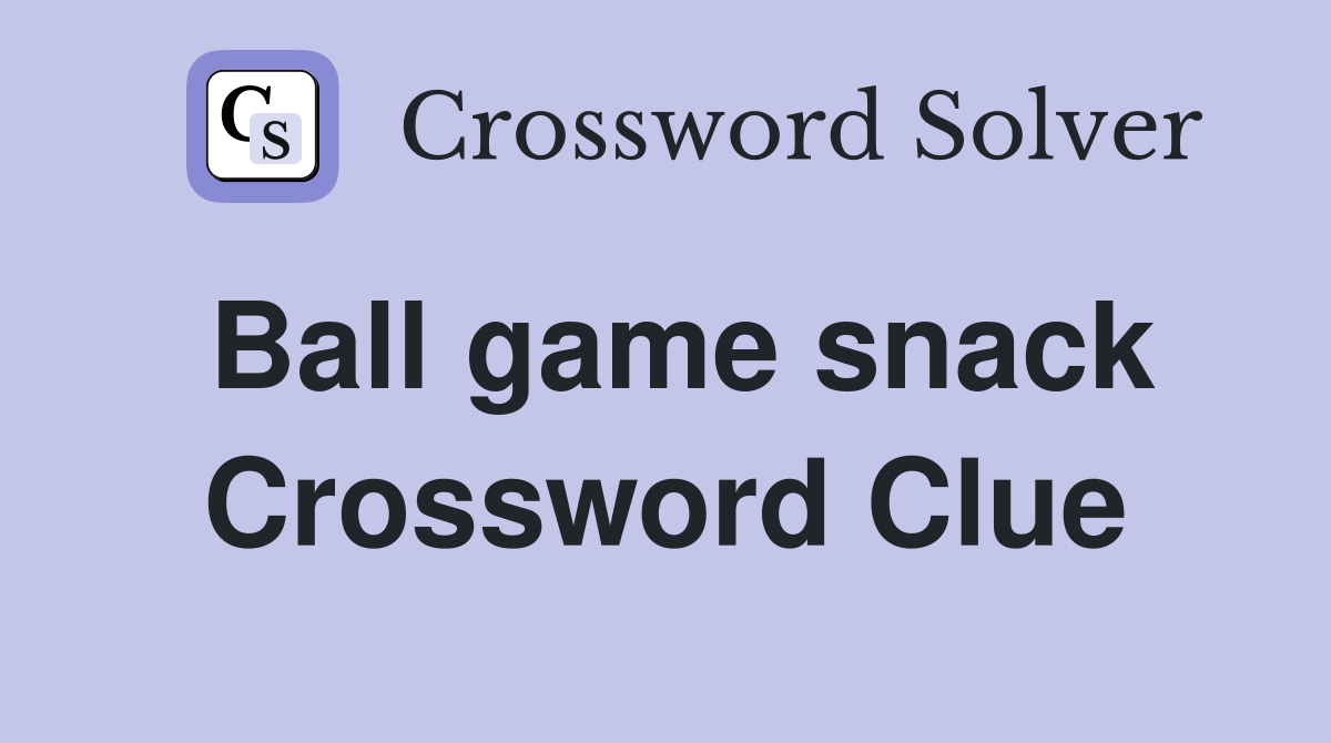 Ball game snack Crossword Clue