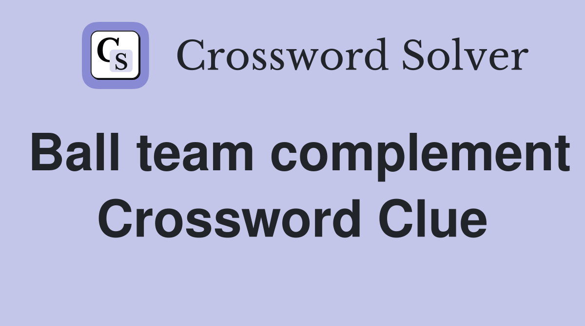 Ball team complement Crossword Clue
