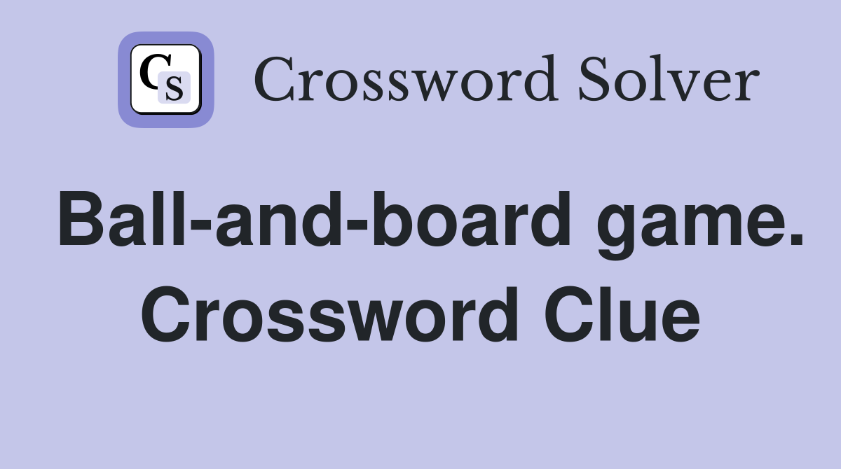 Ball-and-board game. Crossword Clue