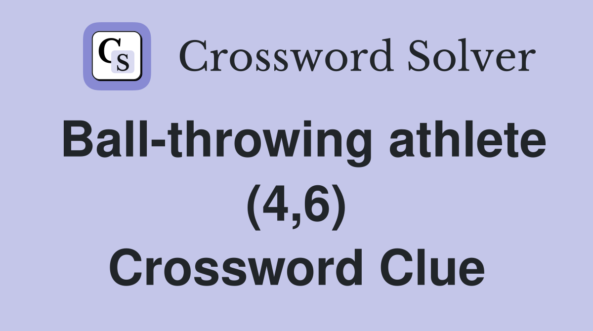 Ball-throwing athlete (4,6) Crossword Clue