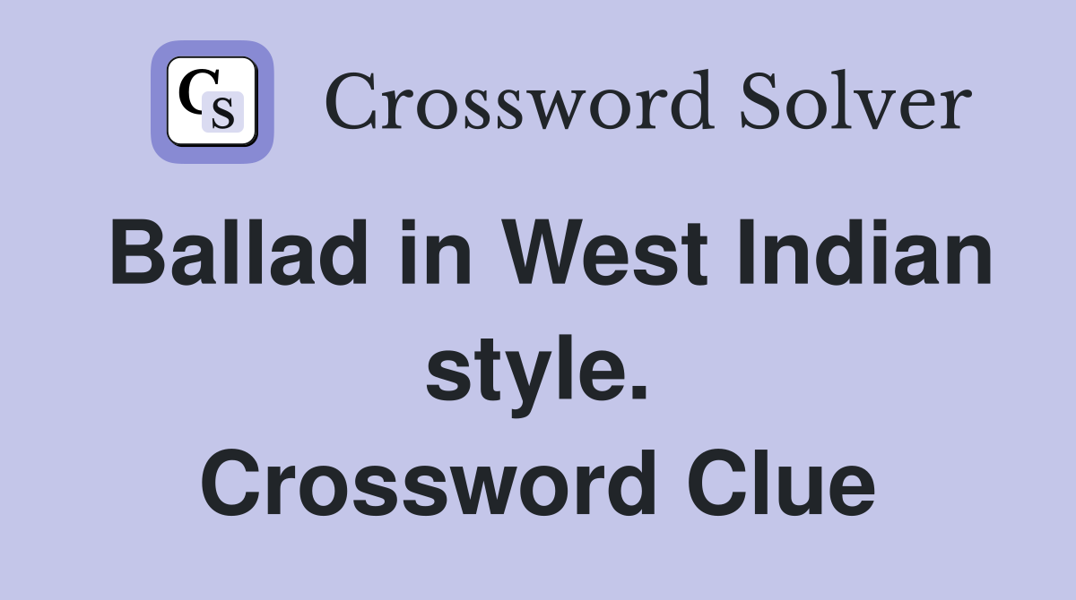 Ballad in West Indian style. Crossword Clue