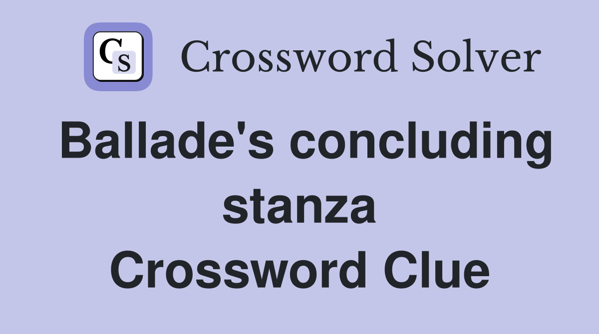 Ballade's concluding stanza Crossword Clue