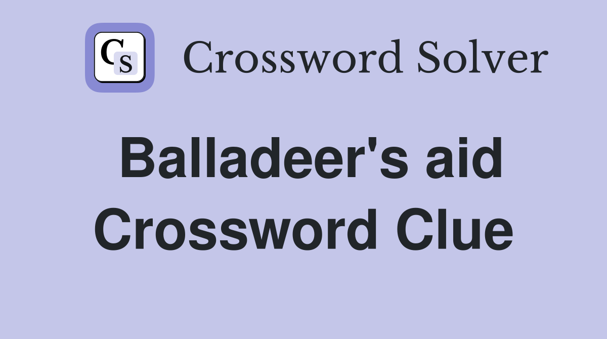 Balladeer's aid Crossword Clue
