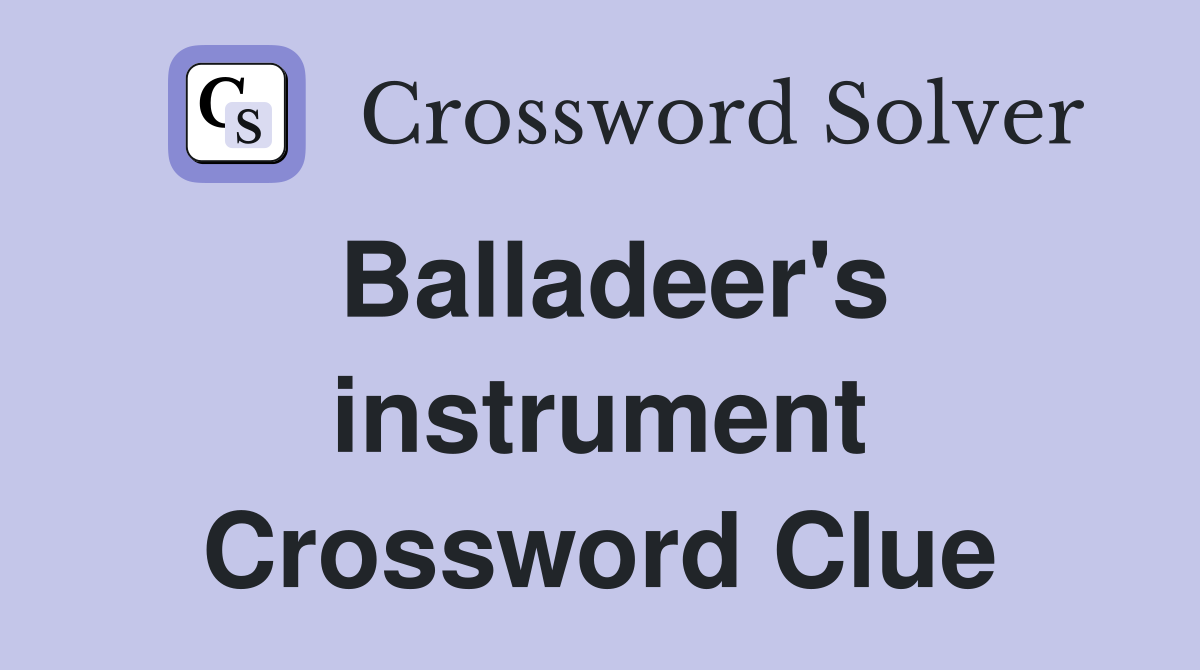 Balladeer's instrument Crossword Clue