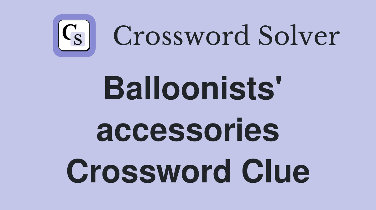 Balloonists' accessories Crossword Clue