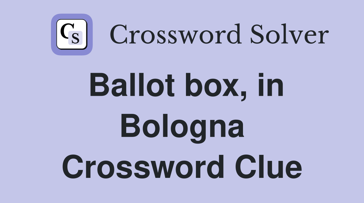 Ballot box, in Bologna Crossword Clue