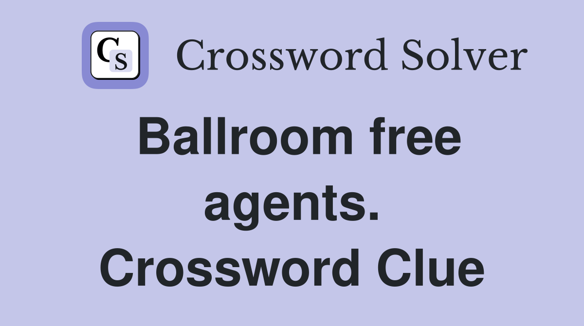 Ballroom free agents. Crossword Clue