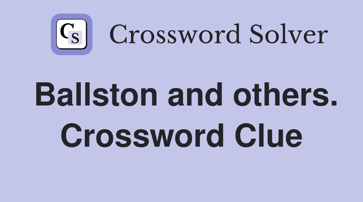 Ballston and others. Crossword Clue