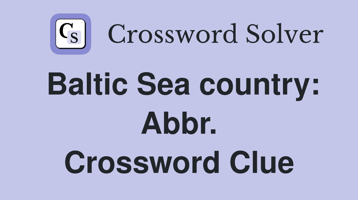 Baltic Sea country: Abbr. Crossword Clue