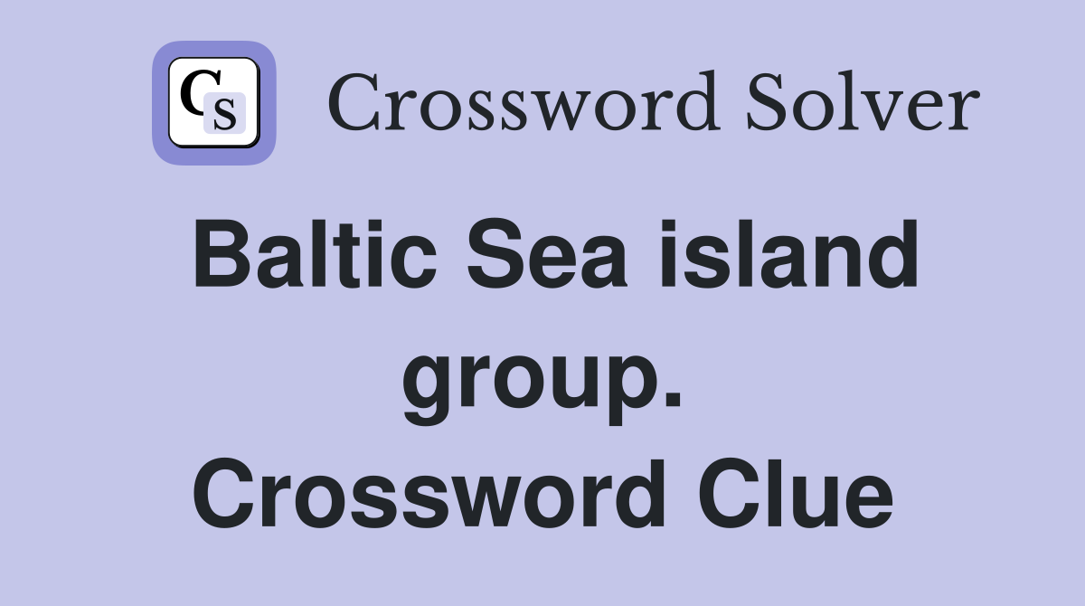 Baltic Sea island group. Crossword Clue