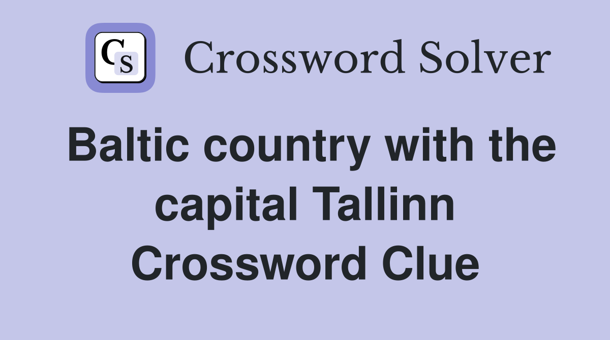 Baltic country with the capital Tallinn Crossword Clue