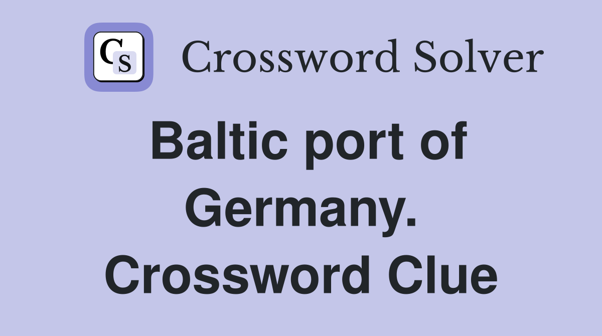 Baltic port of Germany. Crossword Clue