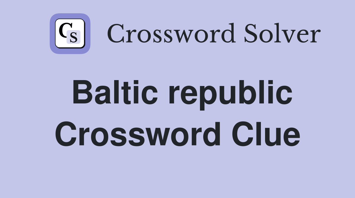 Baltic republic Crossword Clue
