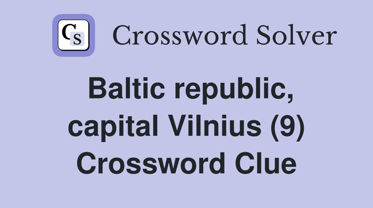 Baltic republic, capital Vilnius (9) Crossword Clue