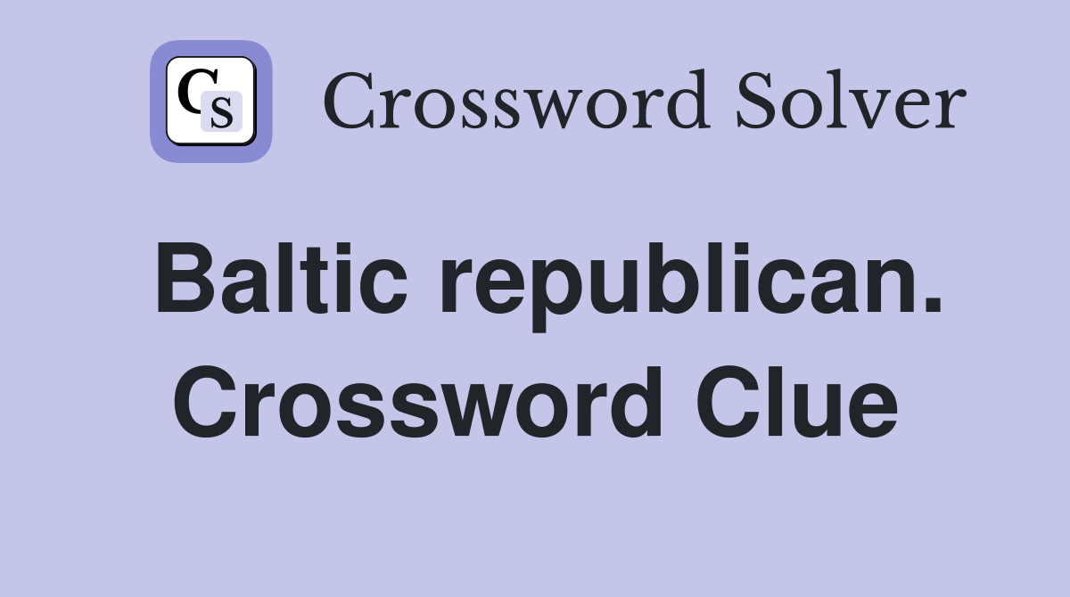 Baltic republican. Crossword Clue