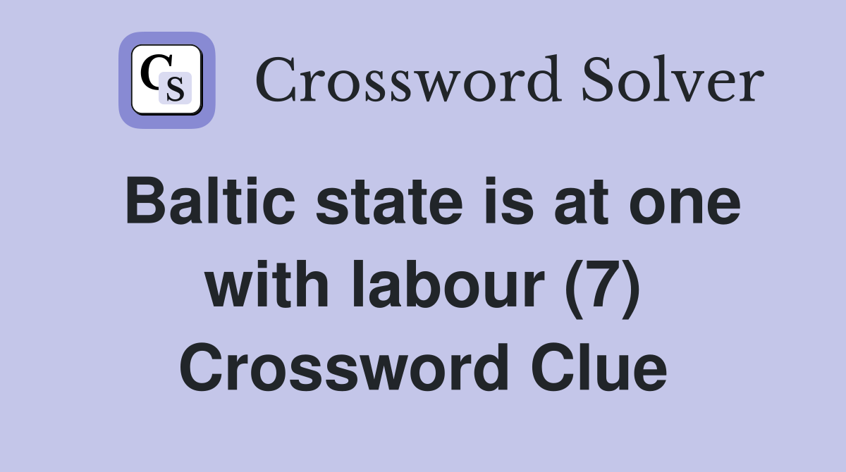 Baltic state is at one with labour (7) Crossword Clue