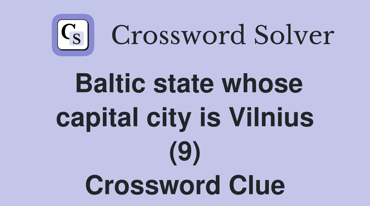 Baltic state whose capital city is Vilnius (9) Crossword Clue