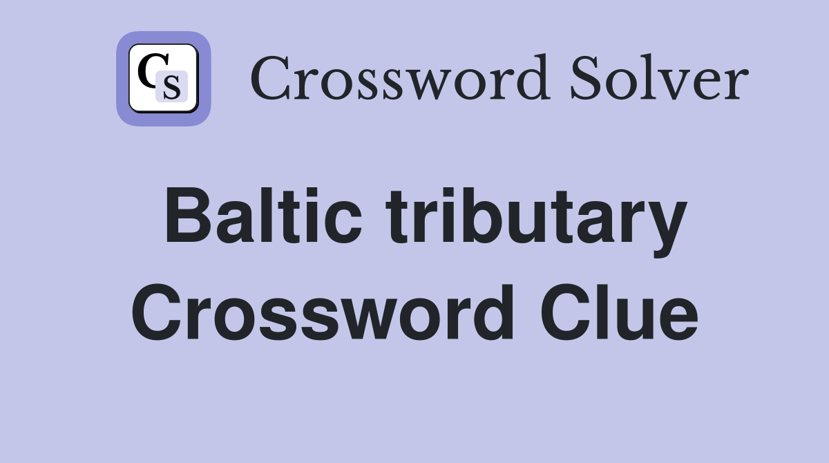 Baltic tributary Crossword Clue