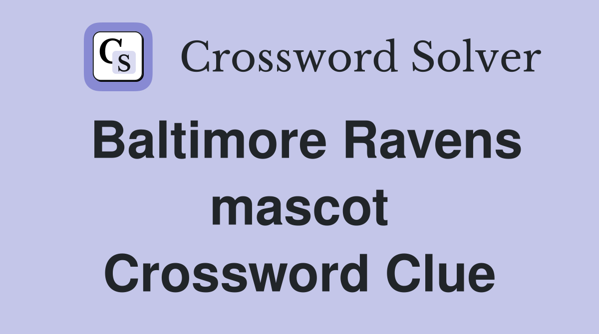 Baltimore Ravens mascot Crossword Clue