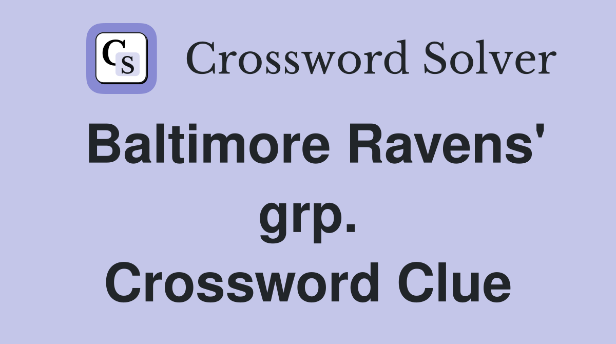 Baltimore Ravens' grp. Crossword Clue