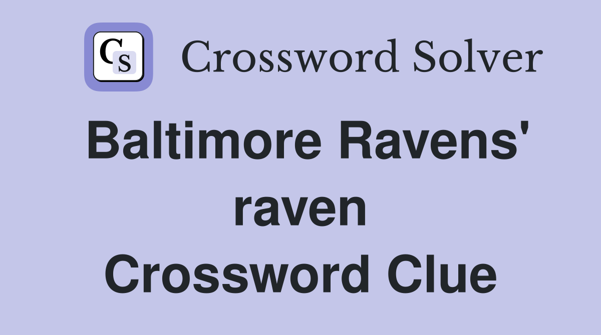 Baltimore Ravens' raven Crossword Clue