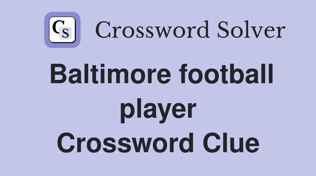 Baltimore football player Crossword Clue