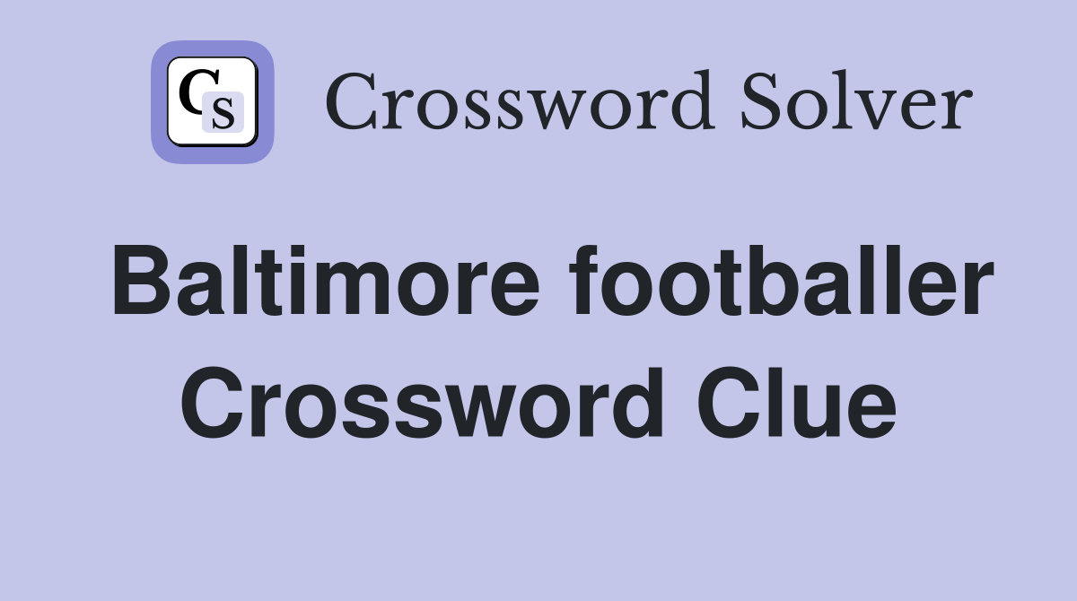 Baltimore footballer Crossword Clue
