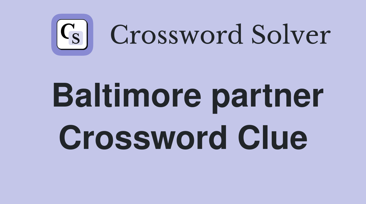Baltimore partner Crossword Clue