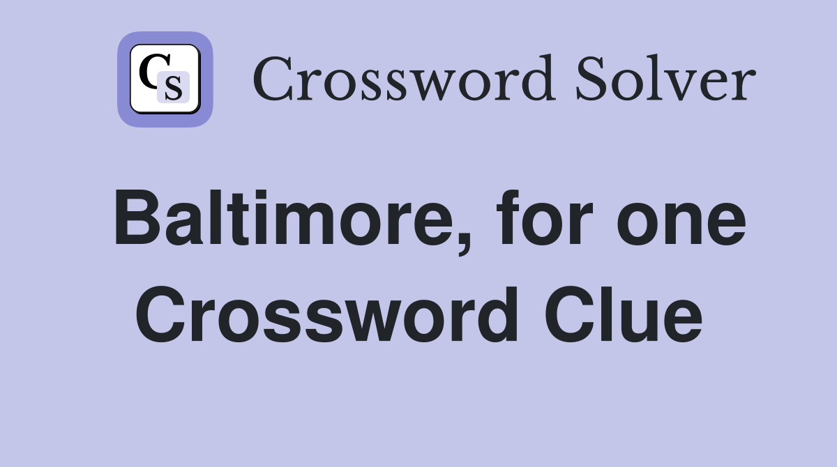 Baltimore, for one Crossword Clue