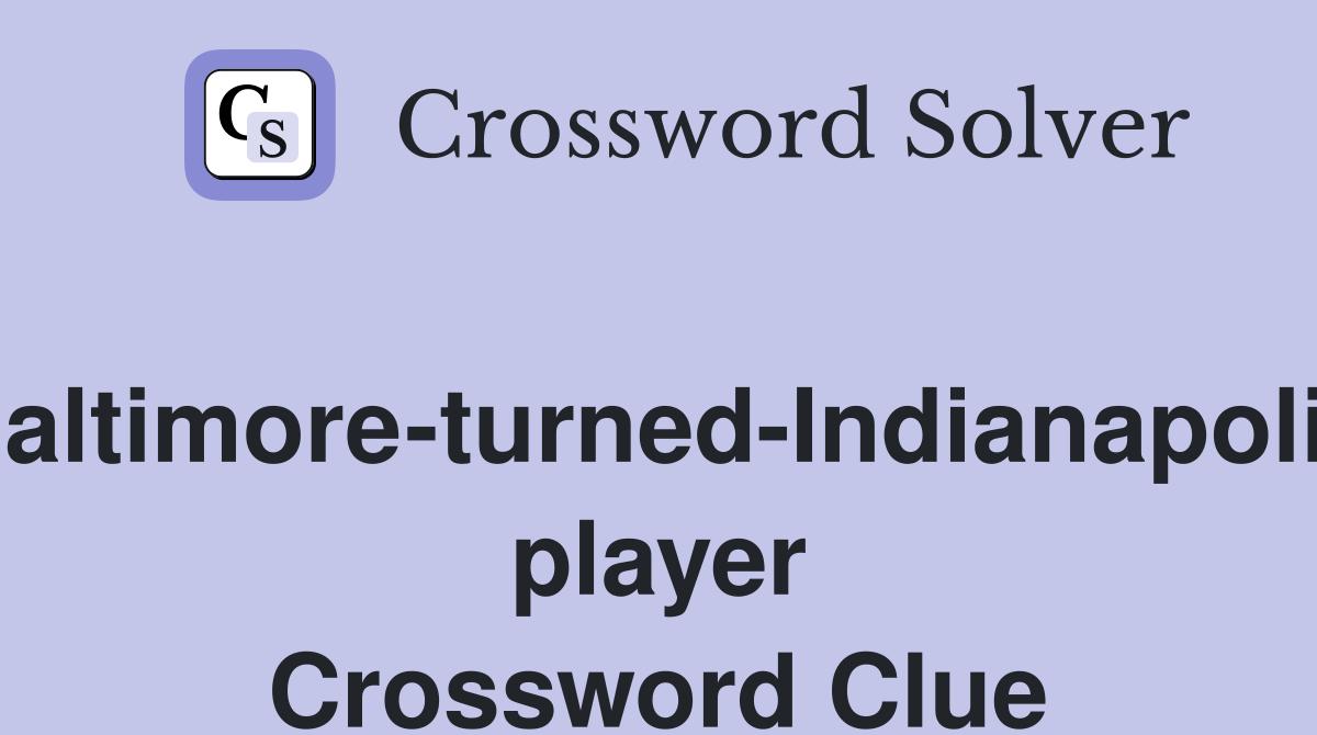 Baltimore-turned-Indianapolis player Crossword Clue