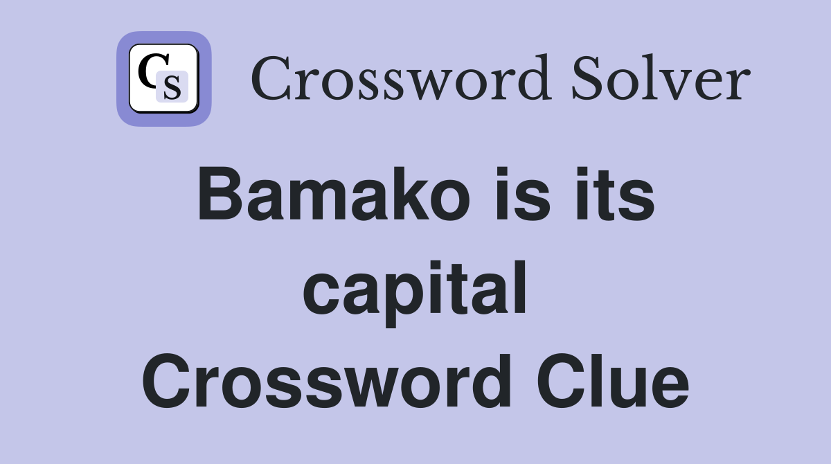 Bamako is its capital Crossword Clue