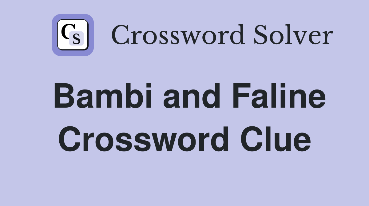 Bambi and Faline Crossword Clue