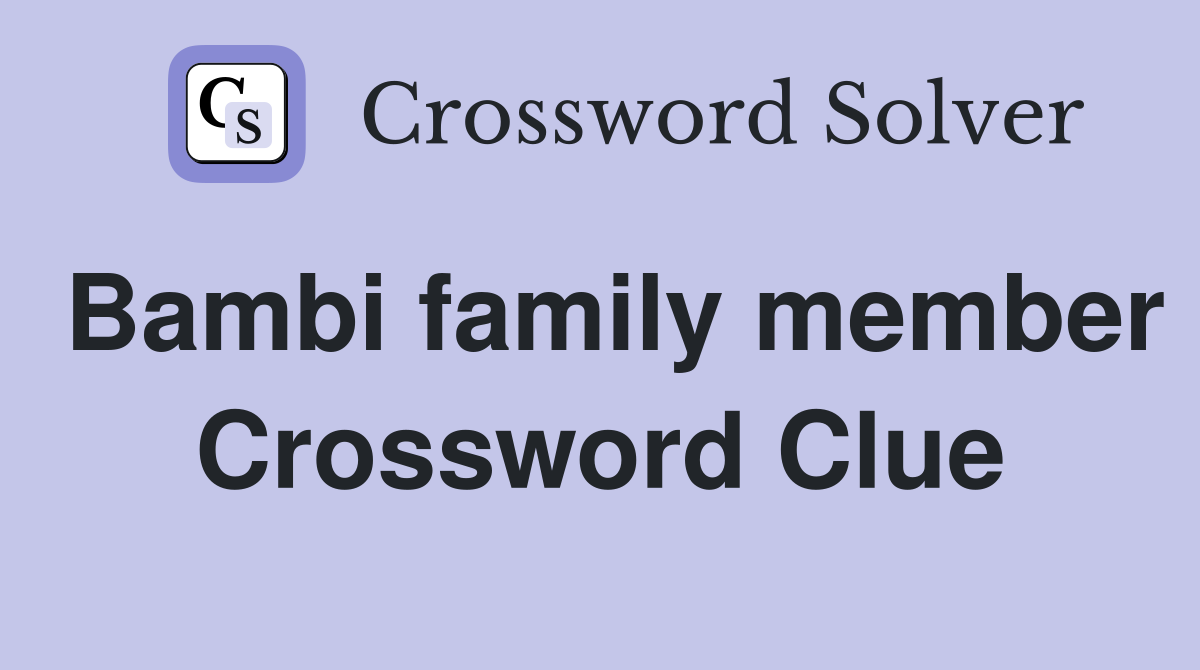 Bambi family member Crossword Clue