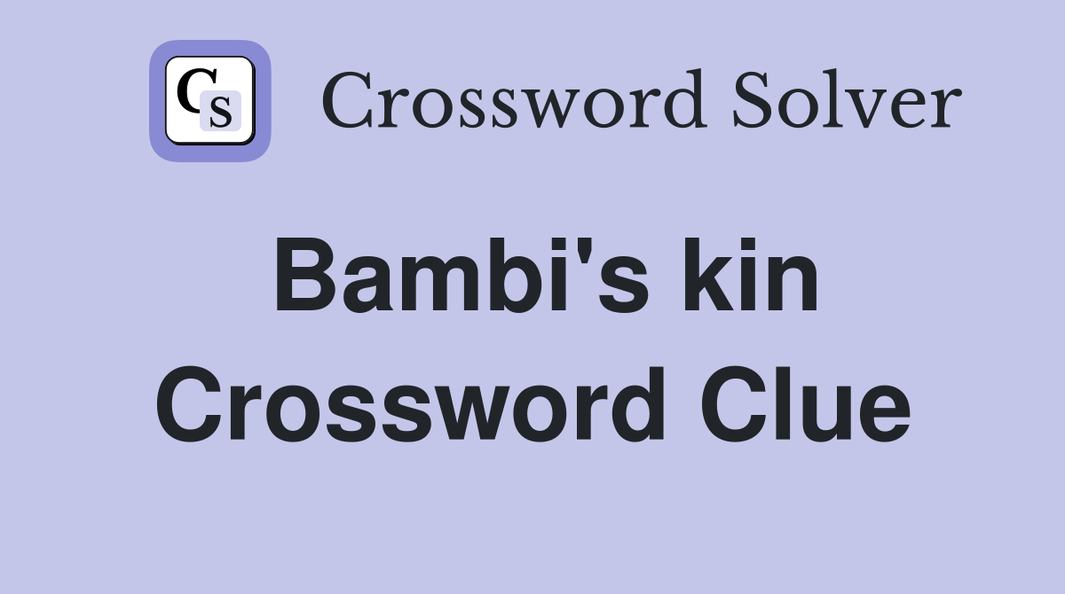 Bambi's kin Crossword Clue