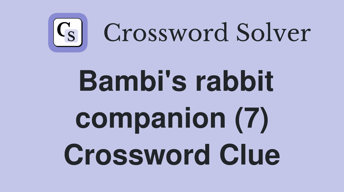 Bambi's rabbit companion (7) Crossword Clue
