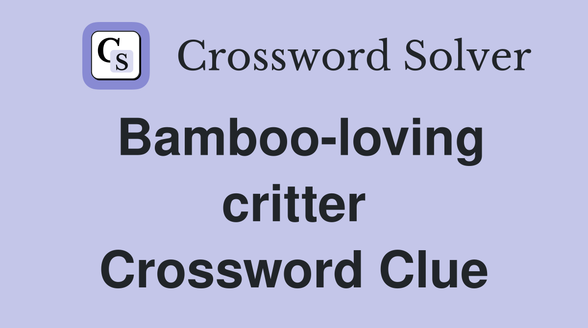 Bamboo-loving critter Crossword Clue