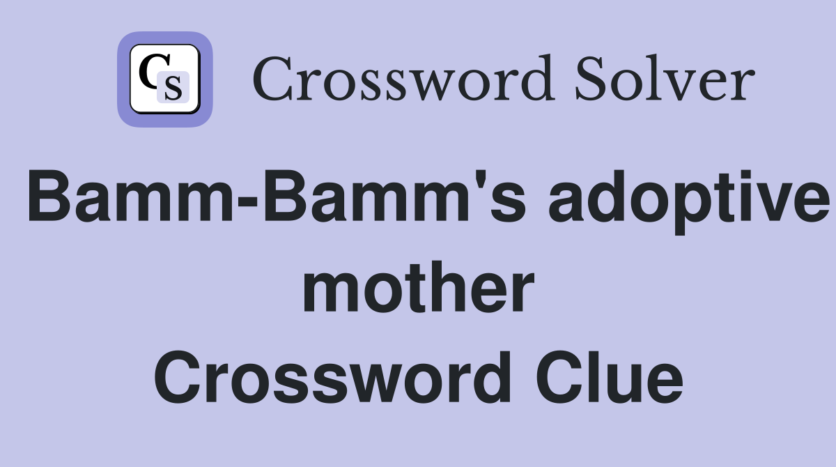 Bamm-Bamm's adoptive mother Crossword Clue