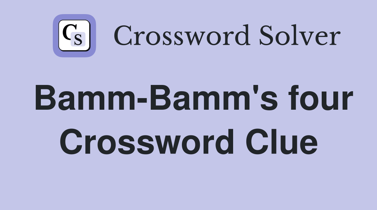 Bamm-Bamm's four Crossword Clue