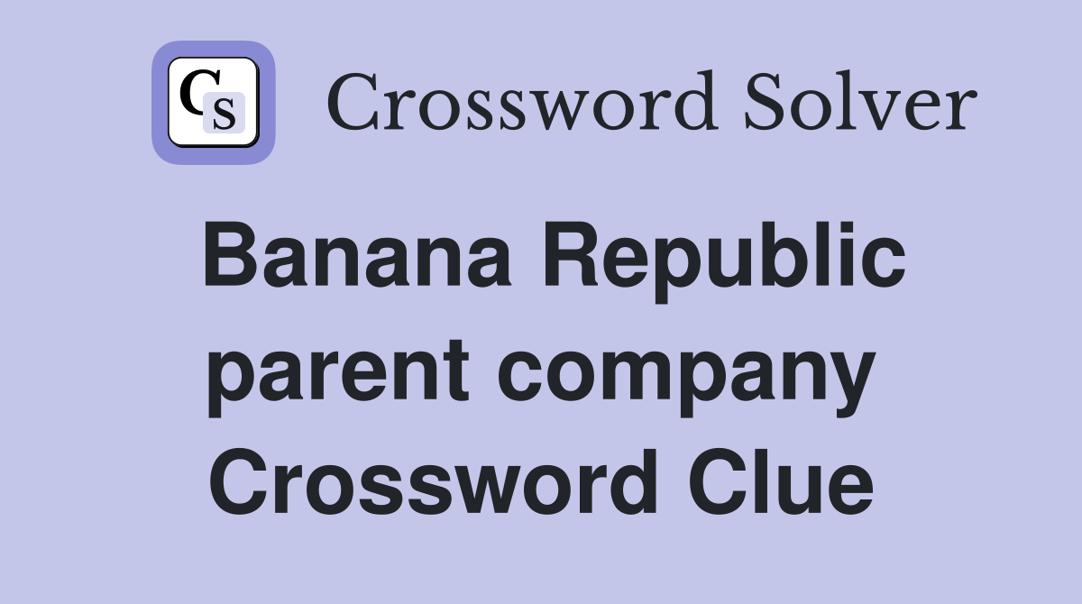Banana Republic parent company Crossword Clue