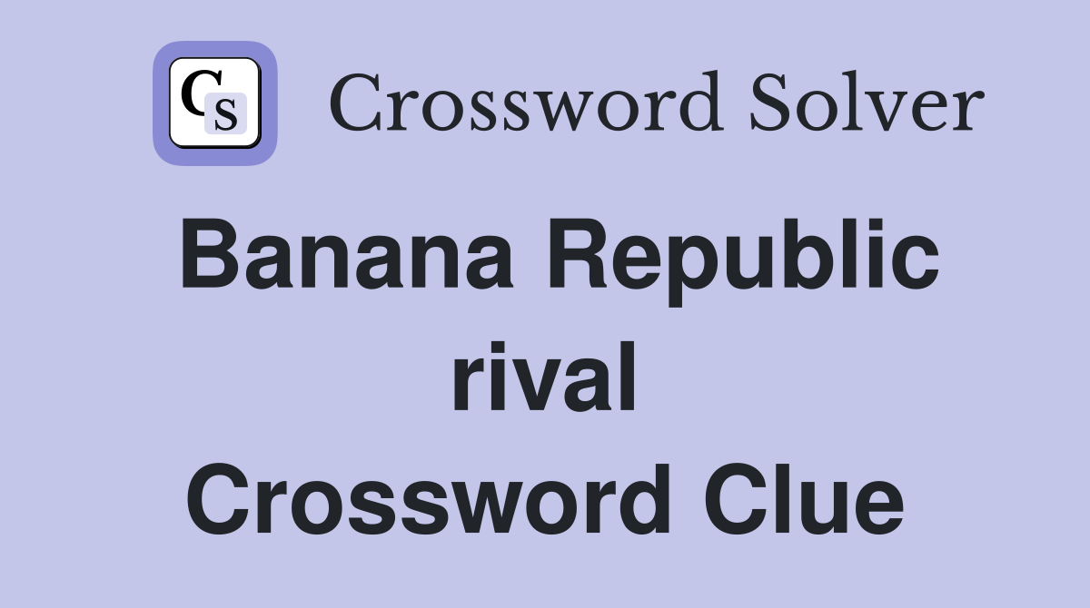 Banana Republic rival Crossword Clue