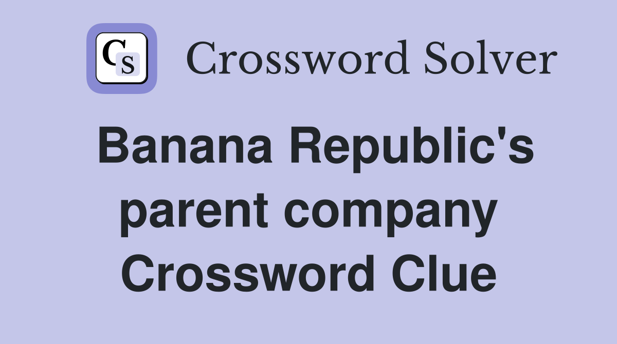 Banana Republic's parent company Crossword Clue