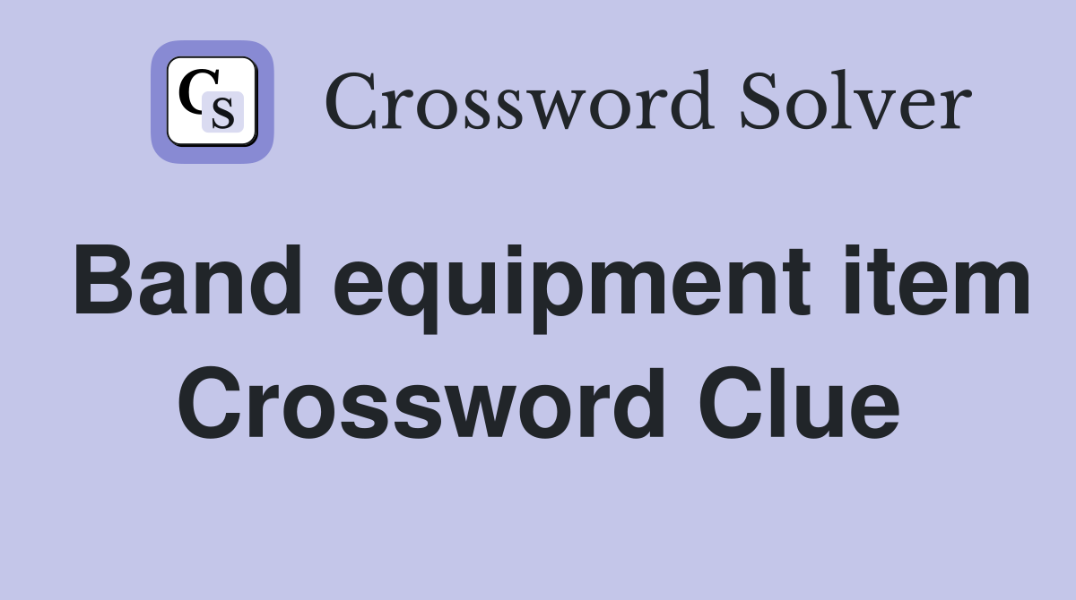Band equipment item Crossword Clue