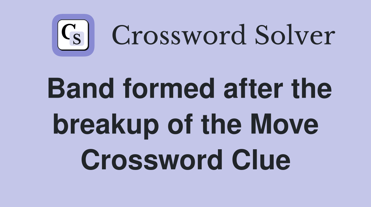 Band formed after the breakup of the Move Crossword Clue