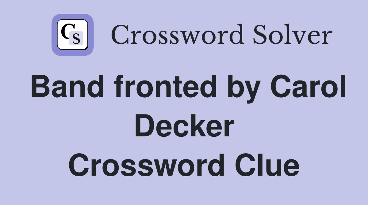 Band fronted by Carol Decker Crossword Clue