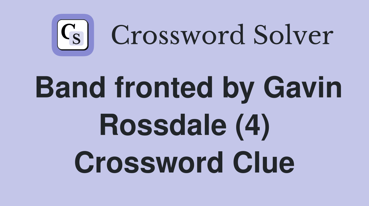 Band fronted by Gavin Rossdale (4) Crossword Clue