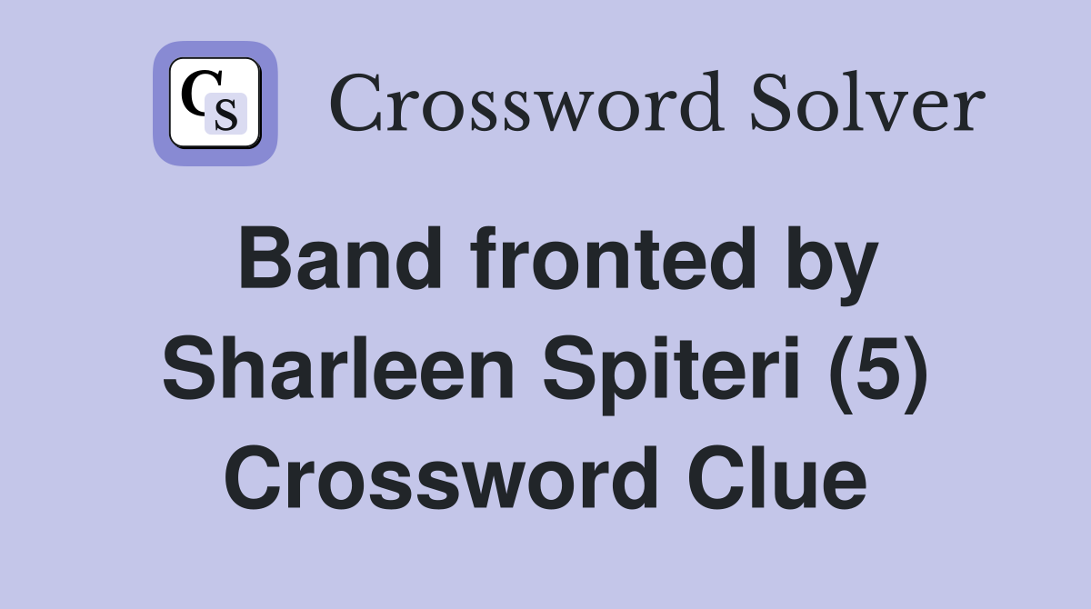 Band fronted by Sharleen Spiteri (5) Crossword Clue