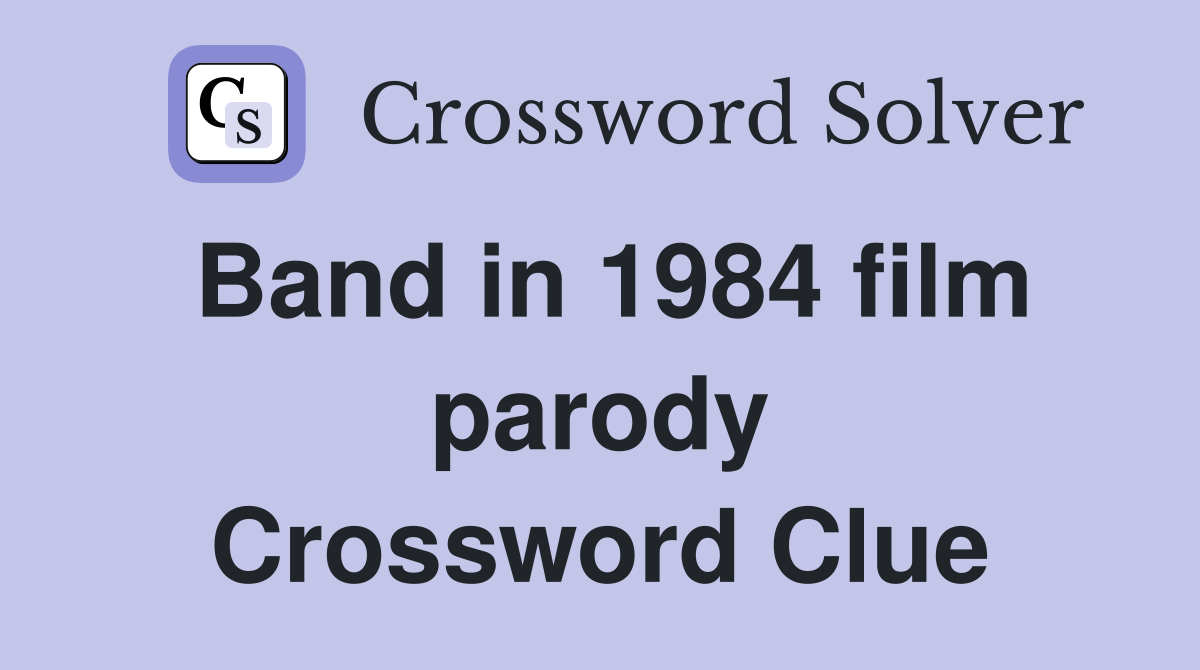 Band in 1984 film parody Crossword Clue
