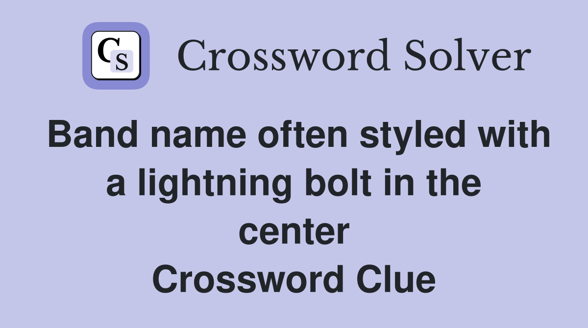 Band name often styled with a lightning bolt in the center Crossword Clue