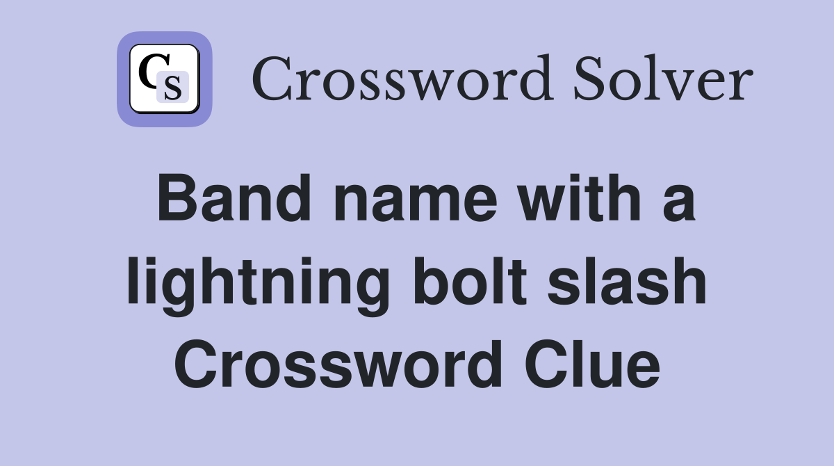 Band name with a lightning bolt slash Crossword Clue